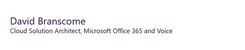 David Branscome, Cloud Solution Architect, Office 365 and Voice