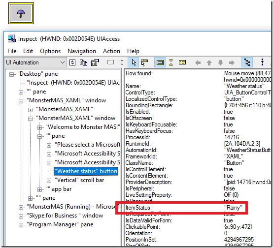 The Inspect SDK tool showing that an element which visually shows an umbrella, has a UIA Name property of “Weather status” and a UIA ItemStatus property of “Rainy”.