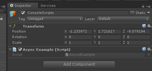 计算机生成了可选文字: 0 Inspector 寻 Console-scripts Tag untagged 丿 Transform p 0 S 《 乜 0 n Rot 乜 on S cal e ． I. 2 3 3 9 7 2 丫 I. 7 21617 ． 9 7 9194 @ Example (Script) 的 AsyncExample Add Component 