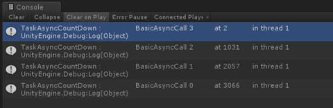 计算机生成了可选文字: C 0 n S 0 TaskAsyncCountDonn BasicAsyncCall unityEngine Debug:Log(object) TaskAsyncCountOonn BasicAsyncCall unityEngine Debug:Log(object 〕 TaskAsyncCountOonn BasicAsyncCall unityEngine Debug:Log(object 〕 TaskAsyncCountOonn BasicAsyncCall unityEngine Debug:Log(object 〕 10 31 2 0 5 7 3 0 6 6 i n th re a d 1 i n th d 1 i n th re d 1 i n th re d 1 