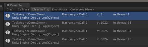 计算机生成了可选文字: C 0 n S 0 TaskAsyncCountDonn BasicAsyncCall unityEngine Debug:Log(object) TaskAsyncCountOonn BasicAsyncCall unityEngine Debug:Log(object 〕 TaskAsyncCountOonn BasicAsyncCall unityEngine Debug:Log(object 〕 TaskAsyncCountOonn BasicAsyncCall unityEngine Debug:Log(object 〕 10 2 2 2 0 2 5 3 0 2 6 i n th re a d 1 i n th d 9 5 i n th re d 94 i n th re d 9 5 