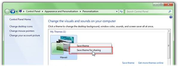 Personalization Control Panel: When I’m ready to share my theme with Friends, Family and on the Web, I right-click on my current theme and select “Save theme for sharing”.