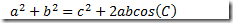 a squared + b squared = 2 a b cosine C