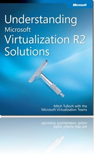 Understanding Microsoft Virtualization R2 Solutions